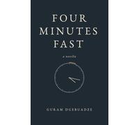 Four Minutes Fast: A Novella of Time, Love and What We Cannot Say