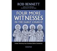Four More Witnesses in the Early Church: Further Testimony from Christians Before Constantine