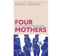 Four Mothers: A Year in Motherhood Around the World