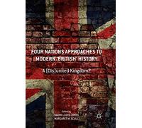 Four Nations Approaches To Modern 'british' History
