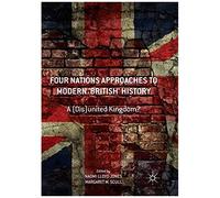 Four Nations Approaches To Modern 'british' History