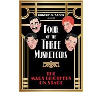 Four of the Three Musketeers: The Marx Brothers on Stage