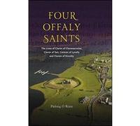 Four Offaly Saints: The Lives of Ciaran of Clonmacnoise, Ciaran of Seir, Colman of Lynally and Fionan of Kinnitty - [Version Originale] Inconnu (Auteur)