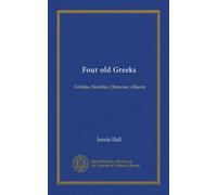 Four old Greeks: Achilles, Herakles, Dionysos, Alkestis