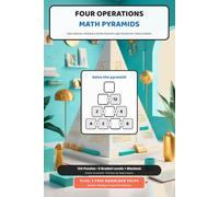 Four Operations Math Pyramids: Add, Subtract, Multiply & Divide Pyramid Logic Puzzles for Teens & Adults - 124 Four-Operation Brain Teasers in 5 ... Chapter, with Full Step-by-Step Answers (6x9)