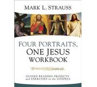 Four Portraits One Jesus Workbook - Mark L. Strauss - Zondervan - Livre en Anglais - Paperback Mark L. StraussMark L. Strauss (Auteur)