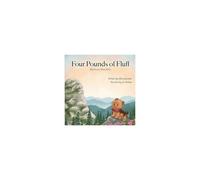 Four Pounds Of Fluff: Based On A True Story In The Blue Ridge Mountains