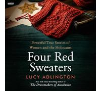 Four Red Sweaters: Powerful True Stories of Women and the Holocaust