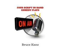 FOUR SCRIPT IN HAND COMEDY PLAYS