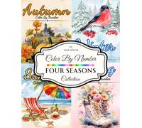 Four Seasons - Color By Number Collection: A Seasonal Coloring Book for Adults Featuring Jane Miller's Best Nature and Holiday Scenes from Spring, Summer, Fall, and Winter