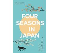 Four Seasons in Japan: From the author of The Cat and The City, 'vibrant and accomplished' David Mitchell, a BBC Radio 2 Book Club Pick