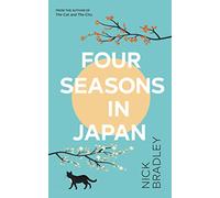 Four Seasons in Japan: From the author of The Cat and The City, 'vibrant and accomplished' David Mitchell, a BBC Radio 2 Book Club Pick