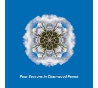 Four Seasons In The Charnwood Forest