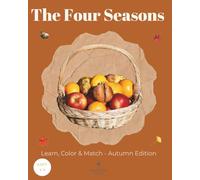 Four Seasons: Learn, Color & Match - Autumn Edition: Montessori Seasonal Workbook for Kids Ages 3-6 | Observation, Matching & Simple Coloring | Screen-Free, Real-Life Inspired Learning