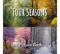 Four Seasons Picture Book: A Calming Nature Book of Seasonal Landscapes for Children, Adults, Elderly and Seniors - Art Journaling, Crafting, Ephemera