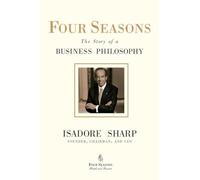 Four Seasons: The Story of a Business Philosophy