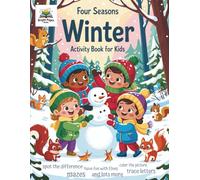 Four Seasons: Winter Activity Book: Fun Winter Wonders: Puzzles, Games, Coloring Pages, Mazes and more!