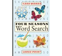 Four Seasons Word Search: 1200 Words with Large Print about the Four Seasons, Winter, Summer, Autumn, Spring | 6 x 9 inches. 131 pages | Perfect for all seasons, vacations and down time
