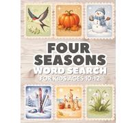 Four Seasons Word Search for Kids Ages 10-12: 80 Challenging Puzzles to Boost Vocabulary, Focus, and Spelling | Fun & Educational Seasonal Activity Book for Older Kids and Preteens