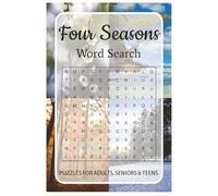 Four Seasons Word Search Puzzle Book: Word Searches with Easy to Read Print about Spring, Summer, Autumn and Winter | 6x9 inches, 120 pages | 50+ Puzzles … Gift for Vacations, Holidays, and Free Times