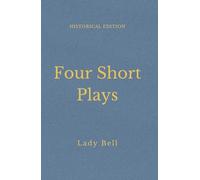 Four Short Plays: Edwardian Drawing Room Drama And Social Theatre (Annotated)