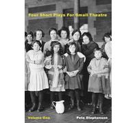 Four Short Plays For Small Theatre Volume One