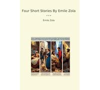 Four Short Stories By Emile Zola