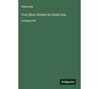 Four Short Stories By Emile Zola: in large print