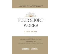 Four Short Works: Giovanna, The After Life and the Survival of the Being, The Purpose of Life, Doctrinal and Practical Synthesis of Spiritualism