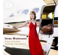Four Strings Around The World George Enescu (Compositeur), Niccolò Paganini (Compositeur), Dave Flynn (Compositeur), Irina Muresanu (Violon)