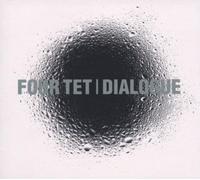 Four Tet - Dialogue [Import]
