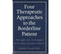 Four Therapeutic Approaches to the Borderline Patient: Principles and Techniques of the Basic Dynamic Stances