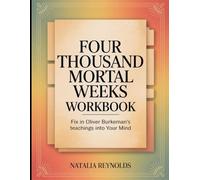 Four Thousand Mortal Weeks Workbook