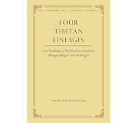 Four Tibetan Lineages: Core Teachings of Pacification, Severance, Shangpa Kagyü, and Bodong (Volume 8)