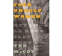 Four Unruly Women by Ted McCoy Ted McCoy (Auteur)