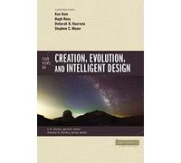 Ross Haarsma Meyer Stump – Four Views on Creation, Evolution, and Intelligent Design – Livre en VO