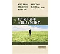 Four Views on Moving Beyond the Bible to Theology, Counterpoints Series