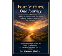 Four Virtues, One Journey: Beyond Education: Essays on Youth Development with Special Reference to USA