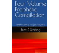 Four Volume Prophetic Compilation: Unfolding His pages His Word, Open eyes a Seers View, Seer Revealed, Heavens Sound