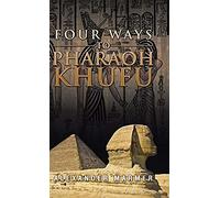 Four Ways To Pharaoh Khufu