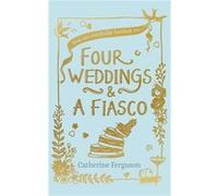 Four Weddings and a Fiasco by Catherine Ferguson Paperback Book Catherine Ferguson, (Auteur)