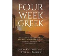 Four W reek: Learn The Meaning Behind New Testament Greek Without Translating The Language