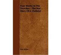 Four Weeks in the Trenches - The War Story of a Violinist Keisler, Fritz (Auteur)