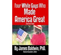 Four White Guys Who Made America Great (The First Time) (President Obama Journals) (Volume 4)