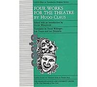 Four Works For The Theatre Hugo Claus (Auteur)