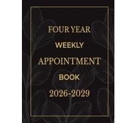 Four Year Weekly Appointment Book 2026-2029: Minimalist 48 Months Planner | Hourly Scheduling with 15 Minute Increment | Daily Focus, Space for To-Do & Note | 8 a.m. to 9 p.m.