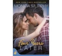 Four Years Later: One Week Girlfriend Book 4 (Paperback) Monica Murphy, (Auteur)