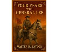 Four Years with General Lee