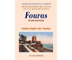 Fouras et ses environs - histoire complète, cartes, plans, dessins