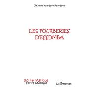 Fourberies d'essomba - Jacques Atangana Atangana - L'harmattan - broché - Roman